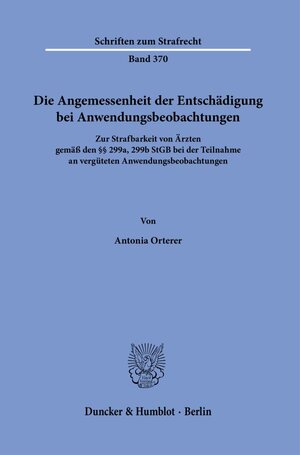 Buchcover Die Angemessenheit der Entschädigung bei Anwendungsbeobachtungen. | Antonia Orterer | EAN 9783428181544 | ISBN 3-428-18154-9 | ISBN 978-3-428-18154-4