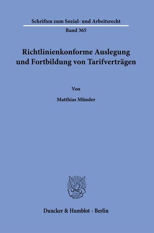 Buchcover Richtlinienkonforme Auslegung und Fortbildung von Tarifverträgen. | Matthias Münder | EAN 9783428181582 | ISBN 3-428-18158-1 | ISBN 978-3-428-18158-2