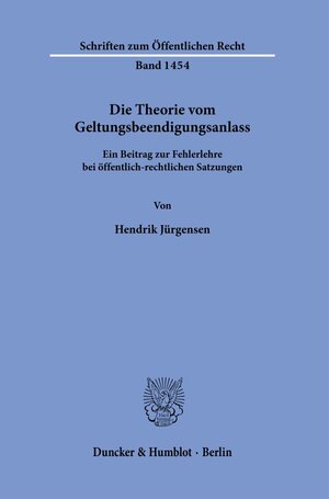 Buchcover Die Theorie vom Geltungsbeendigungsanlass. | Hendrik Jürgensen | EAN 9783428181643 | ISBN 3-428-18164-6 | ISBN 978-3-428-18164-3