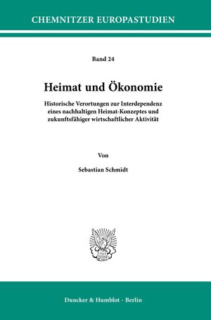 Buchcover Heimat und Ökonomie. | Sebastian Schmidt | EAN 9783428181674 | ISBN 3-428-18167-0 | ISBN 978-3-428-18167-4