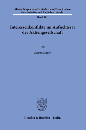 Buchcover Interessenkonflikte im Aufsichtsrat der Aktiengesellschaft. | Moritz Meyer | EAN 9783428181773 | ISBN 3-428-18177-8 | ISBN 978-3-428-18177-3