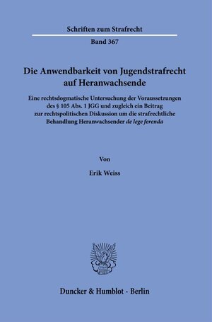 Buchcover Die Anwendbarkeit von Jugendstrafrecht auf Heranwachsende. | Erik Weiss | EAN 9783428181872 | ISBN 3-428-18187-5 | ISBN 978-3-428-18187-2