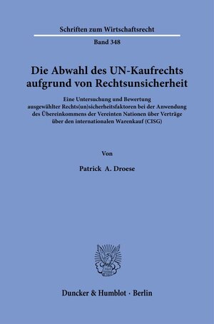 Buchcover Die Abwahl des UN-Kaufrechts aufgrund von Rechtsunsicherheit. | Patrick A. Droese | EAN 9783428182039 | ISBN 3-428-18203-0 | ISBN 978-3-428-18203-9