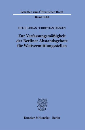 Buchcover Zur Verfassungsmäßigkeit der Berliner Abstandsgebote für Wettvermittlungsstellen. | Helge Sodan | EAN 9783428182688 | ISBN 3-428-18268-5 | ISBN 978-3-428-18268-8
