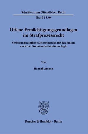 Buchcover Offene Ermächtigungsgrundlagen im Strafprozessrecht. | Hannah Amann | EAN 9783428182848 | ISBN 3-428-18284-7 | ISBN 978-3-428-18284-8