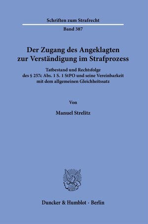 Buchcover Der Zugang des Angeklagten zur Verständigung im Strafprozess. | Manuel Strelitz | EAN 9783428182886 | ISBN 3-428-18288-X | ISBN 978-3-428-18288-6