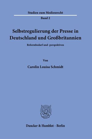 Buchcover Selbstregulierung der Presse in Deutschland und Großbritannien. | Carolin Louisa Schmidt | EAN 9783428182909 | ISBN 3-428-18290-1 | ISBN 978-3-428-18290-9