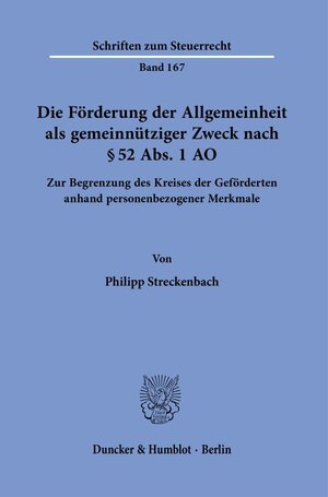 Buchcover Die Förderung der Allgemeinheit als gemeinnütziger Zweck nach § 52 Abs. 1 AO. | Philipp Streckenbach | EAN 9783428183166 | ISBN 3-428-18316-9 | ISBN 978-3-428-18316-6
