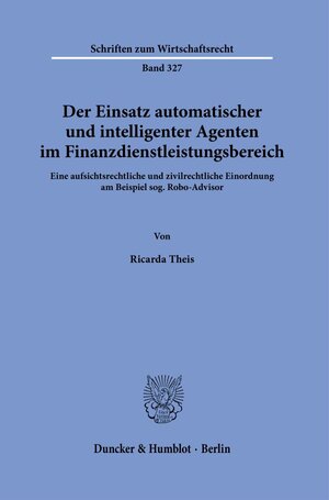 Buchcover Der Einsatz automatischer und intelligenter Agenten im Finanzdienstleistungsbereich. | Ricarda Theis | EAN 9783428183326 | ISBN 3-428-18332-0 | ISBN 978-3-428-18332-6