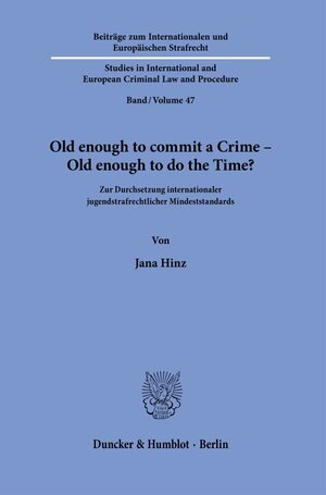 Buchcover Old enough to commit a Crime – Old enough to do the Time? | Jana Hinz | EAN 9783428183425 | ISBN 3-428-18342-8 | ISBN 978-3-428-18342-5