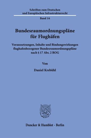 Buchcover Bundesraumordnungspläne für Flughäfen. | Daniel Krebühl | EAN 9783428183692 | ISBN 3-428-18369-X | ISBN 978-3-428-18369-2