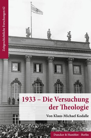 Buchcover 1933 – Die Versuchung der Theologie. | Klaus-Michael Kodalle | EAN 9783428183708 | ISBN 3-428-18370-3 | ISBN 978-3-428-18370-8