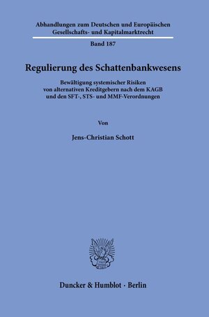 Buchcover Regulierung des Schattenbankwesens. | Jens-Christian Schott | EAN 9783428183739 | ISBN 3-428-18373-8 | ISBN 978-3-428-18373-9