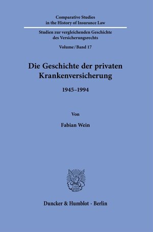 Buchcover Die Geschichte der privaten Krankenversicherung. | Fabian Wein | EAN 9783428183883 | ISBN 3-428-18388-6 | ISBN 978-3-428-18388-3