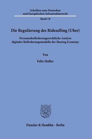 Buchcover Die Regulierung des Rideselling (Uber). | Felix Huller | EAN 9783428184071 | ISBN 3-428-18407-6 | ISBN 978-3-428-18407-1