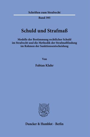 Buchcover Schuld und Strafmaß. | Fabian Klahr | EAN 9783428184125 | ISBN 3-428-18412-2 | ISBN 978-3-428-18412-5