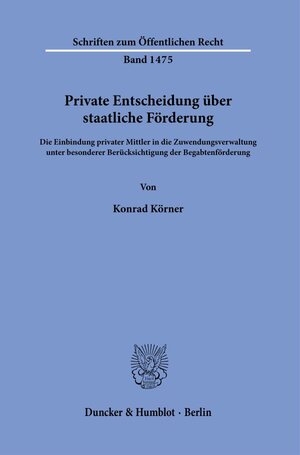 Buchcover Private Entscheidung über staatliche Förderung. | Konrad Körner | EAN 9783428184217 | ISBN 3-428-18421-1 | ISBN 978-3-428-18421-7