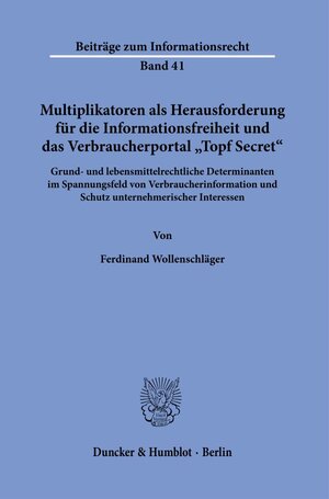 Buchcover Multiplikatoren als Herausforderung für die Informationsfreiheit und das Verbraucherportal "Topf Secret". | Ferdinand Wollenschläger | EAN 9783428184248 | ISBN 3-428-18424-6 | ISBN 978-3-428-18424-8