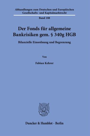 Buchcover Der Fonds für allgemeine Bankrisiken gem. § 340g HGB. | Fabian Kehrer | EAN 9783428184293 | ISBN 3-428-18429-7 | ISBN 978-3-428-18429-3