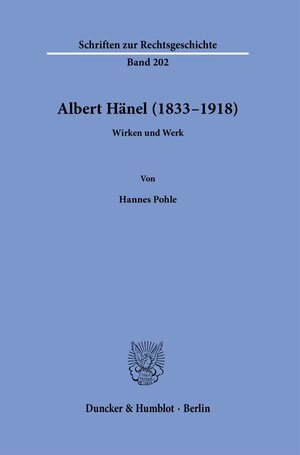 Buchcover Albert Hänel (1833–1918). | Hannes Pohle | EAN 9783428184538 | ISBN 3-428-18453-X | ISBN 978-3-428-18453-8