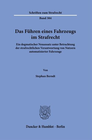 Buchcover Das Führen eines Fahrzeugs im Strafrecht. | Stephan Berndt | EAN 9783428184620 | ISBN 3-428-18462-9 | ISBN 978-3-428-18462-0