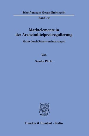 Buchcover Marktelemente in der Arzneimittelpreisregulierung. | Sandra Plicht | EAN 9783428184811 | ISBN 3-428-18481-5 | ISBN 978-3-428-18481-1