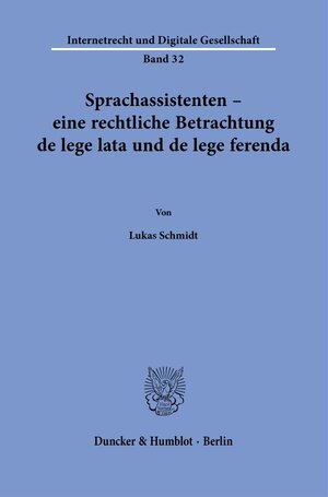 Buchcover Sprachassistenten – eine rechtliche Betrachtung de lege lata und de lege ferenda. | Lukas Schmidt | EAN 9783428185047 | ISBN 3-428-18504-8 | ISBN 978-3-428-18504-7