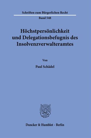 Buchcover Höchstpersönlichkeit und Delegationsbefugnis des Insolvenzverwalteramtes. | Paul Schädel | EAN 9783428185207 | ISBN 3-428-18520-X | ISBN 978-3-428-18520-7