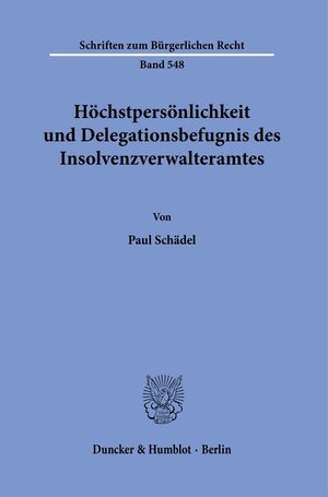 Buchcover Höchstpersönlichkeit und Delegationsbefugnis des Insolvenzverwalteramtes. | Paul Schädel | EAN 9783428185207 | ISBN 3-428-18520-X | ISBN 978-3-428-18520-7