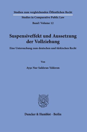 Buchcover Suspensiveffekt und Aussetzung der Vollziehung. | Ayşe Nur Saldıran Yıldırım | EAN 9783428185474 | ISBN 3-428-18547-1 | ISBN 978-3-428-18547-4