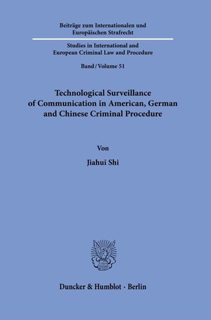 Buchcover Technological Surveillance of Communication in American, German and Chinese Criminal Procedure. | Jiahui Shi | EAN 9783428185665 | ISBN 3-428-18566-8 | ISBN 978-3-428-18566-5