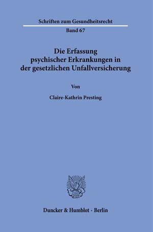 Buchcover Die Erfassung psychischer Erkrankungen in der gesetzlichen Unfallversicherung. | Claire-Kathrin Presting | EAN 9783428185726 | ISBN 3-428-18572-2 | ISBN 978-3-428-18572-6