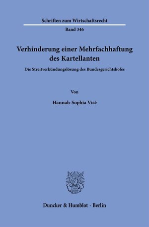 Buchcover Verhinderung einer Mehrfachhaftung des Kartellanten. | Hannah-Sophia Visé | EAN 9783428185856 | ISBN 3-428-18585-4 | ISBN 978-3-428-18585-6