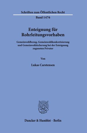 Buchcover Enteignung für Rohrleitungsvorhaben. | Lukas Carstensen | EAN 9783428185887 | ISBN 3-428-18588-9 | ISBN 978-3-428-18588-7