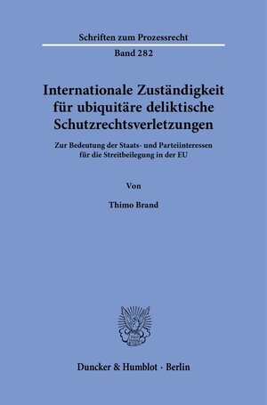 Buchcover Internationale Zuständigkeit für ubiquitäre deliktische Schutzrechtsverletzungen. | Thimo Brand | EAN 9783428186075 | ISBN 3-428-18607-9 | ISBN 978-3-428-18607-5