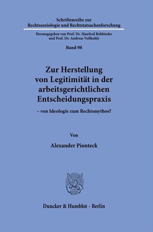 Buchcover Zur Herstellung von Legitimität in der arbeitsgerichtlichen Entscheidungspraxis | Alexander Pionteck | EAN 9783428186327 | ISBN 3-428-18632-X | ISBN 978-3-428-18632-7
