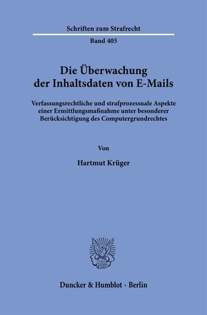 Buchcover Die Überwachung der Inhaltsdaten von E-Mails. | Hartmut Krüger | EAN 9783428186518 | ISBN 3-428-18651-6 | ISBN 978-3-428-18651-8