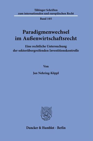 Buchcover Paradigmenwechsel im Außenwirtschaftsrecht. | Jan Nehring-Köppl | EAN 9783428186532 | ISBN 3-428-18653-2 | ISBN 978-3-428-18653-2
