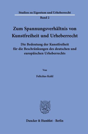 Buchcover Zum Spannungsverhältnis von Kunstfreiheit und Urheberrecht. | Felicitas Kahl | EAN 9783428186709 | ISBN 3-428-18670-2 | ISBN 978-3-428-18670-9