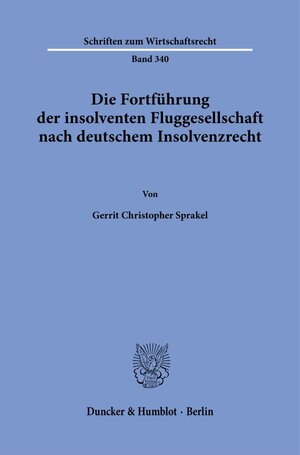 Buchcover Die Fortführung der insolventen Fluggesellschaft nach deutschem Insolvenzrecht. | Gerrit Christopher Sprakel | EAN 9783428187195 | ISBN 3-428-18719-9 | ISBN 978-3-428-18719-5