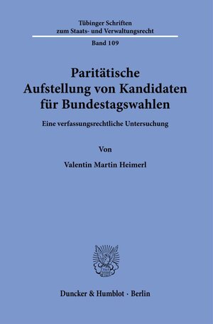 Buchcover Paritätische Aufstellung von Kandidaten für Bundestagswahlen. | Valentin Martin Heimerl | EAN 9783428187256 | ISBN 3-428-18725-3 | ISBN 978-3-428-18725-6