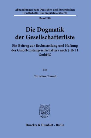 Buchcover Die Dogmatik der Gesellschafterliste. | Christian Conrad | EAN 9783428187461 | ISBN 3-428-18746-6 | ISBN 978-3-428-18746-1