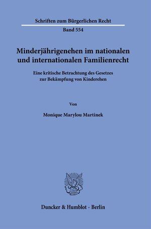 Buchcover Minderjährigenehen im nationalen und internationalen Familienrecht. | Monique Marylou Martinek | EAN 9783428187485 | ISBN 3-428-18748-2 | ISBN 978-3-428-18748-5