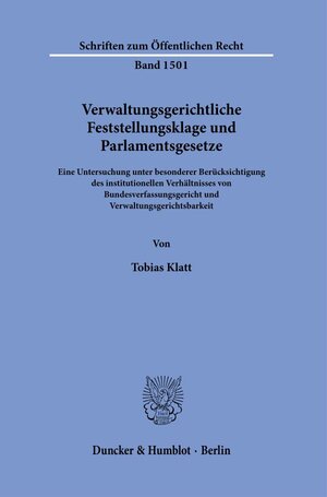 Buchcover Verwaltungsgerichtliche Feststellungsklage und Parlamentsgesetze. | Tobias Klatt | EAN 9783428187553 | ISBN 3-428-18755-5 | ISBN 978-3-428-18755-3