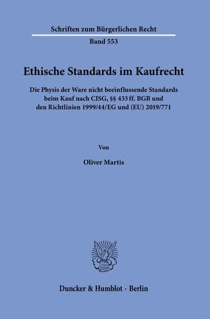 Buchcover Ethische Standards im Kaufrecht. | Oliver Martis | EAN 9783428187706 | ISBN 3-428-18770-9 | ISBN 978-3-428-18770-6