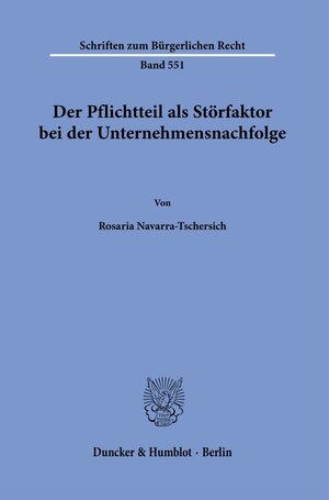 Buchcover Der Pflichtteil als Störfaktor bei der Unternehmensnachfolge. | Rosaria Navarra-Tschersich | EAN 9783428187720 | ISBN 3-428-18772-5 | ISBN 978-3-428-18772-0