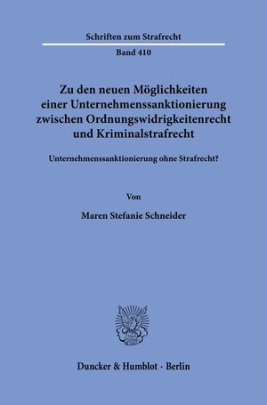 Buchcover Zu den neuen Möglichkeiten einer Unternehmenssanktionierung zwischen Ordnungswidrigkeitenrecht und Kriminalstrafrecht. | Maren Stefanie Schneider | EAN 9783428188116 | ISBN 3-428-18811-X | ISBN 978-3-428-18811-6