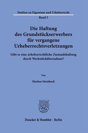 Buchcover Die Haftung des Grundstückserwerbers für vergangene Urheberrechtsverletzungen. | Markus Steinbock | EAN 9783428188406 | ISBN 3-428-18840-3 | ISBN 978-3-428-18840-6