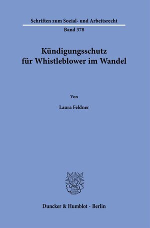 Buchcover Kündigungsschutz für Whistleblower im Wandel. | Laura Feldner | EAN 9783428188536 | ISBN 3-428-18853-5 | ISBN 978-3-428-18853-6