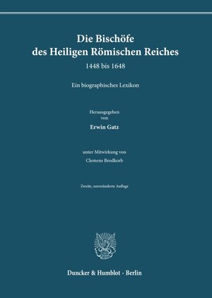 Buchcover Die Bischöfe des Heiligen Römischen Reiches 1448 bis 1648.  | EAN 9783428188734 | ISBN 3-428-18873-X | ISBN 978-3-428-18873-4